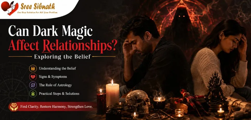 Can Dark Magic Affect Relationships? Exploring the Belief